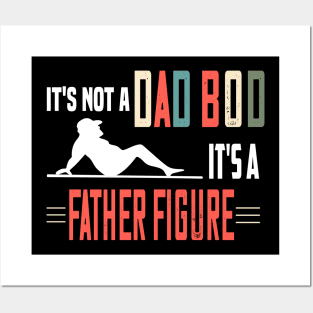 it's not a dad bod its a father's figure funny fathers day gift Posters and Art